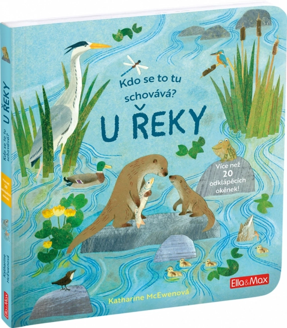 Kdo se to tu schovává? U řeky – knížka s odklápěcími okénky