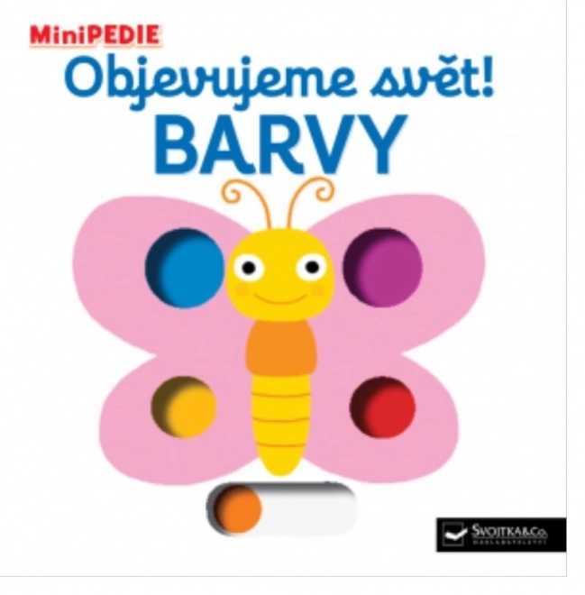 Svojtka & Co. MiniPEDIE Objevujeme svět! Barvy